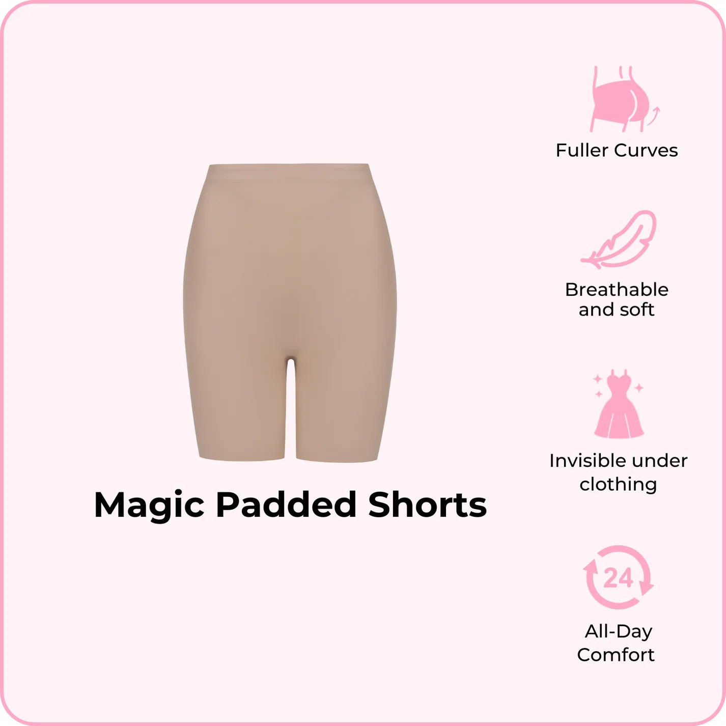 Magic Padded Shorts