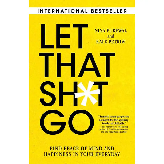 Let That Sh*T Go By Nina Purewal